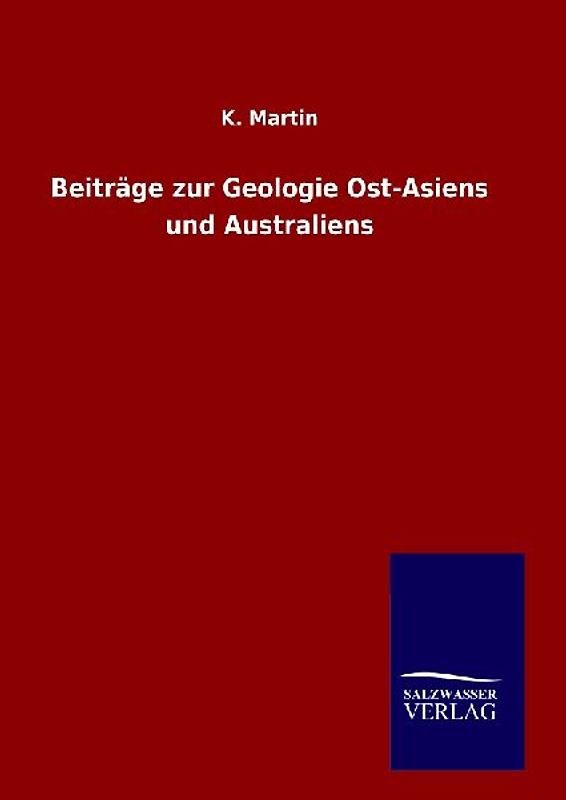 Beiträge zur Geologie Ost-Asiens und Australiens
