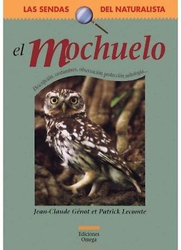 El mochuelo : biología, costumbres, mitología, regresión, protección--