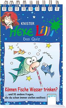 Hexe Lilli - Das Quiz: Können Fische Wasser trinken?... und 95 andere Fragen, die du schon immer stellen wolltest
