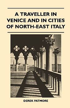 A Traveller in Venice and in Cities of North-East Italy