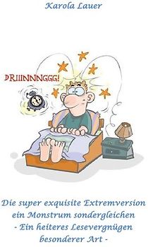 Die super exquisite Extremversion ein Monstrum sondergleichen