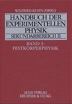 Handbuch der experimentellen Physik. Sekundarstufe II. Ausbildung... / Festkörperphysik