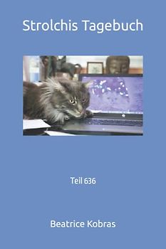 Strolchis Tagebuch: Teil 636
