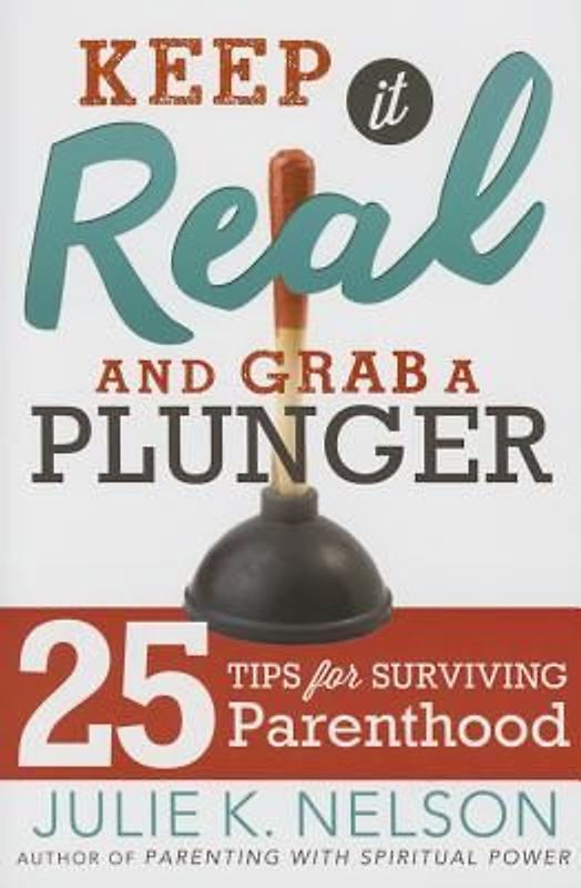 Keep It Real and Grab a Plunger