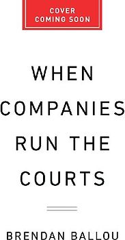 When Companies Run the Courts