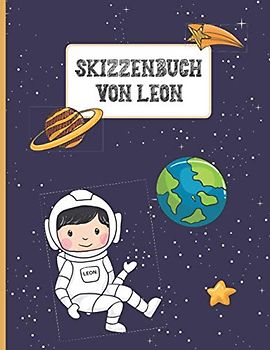 Name Leon Personalisiert Geschenk: Lustiges Skizzenbuch für Kinder mit dem Namen Leon | Individualisiertes Buch mit Leons Vornamen zum Zeichen und Malen | Individuelle Namensgeschenke