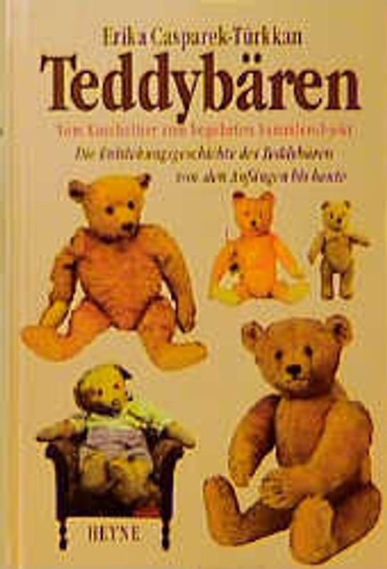 Teddybären. Vom Kuscheltier zum begehrten Sammlerobjekt. Die Entstehungsgeschichte des Teddybären von den Anfängen bis heute