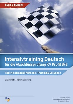 Intensivtraining Deutsch für die Abschlussprüfung KV Profil B/E