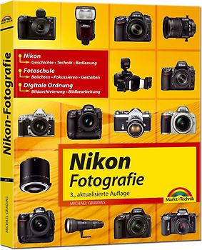 Nikon Fotografie. Fotoschule - Bildbearbeitung - Technik