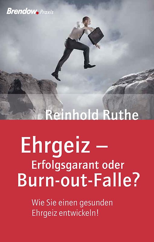 Ehrgeiz - Erfolgsgarant oder Burn-out-Falle?