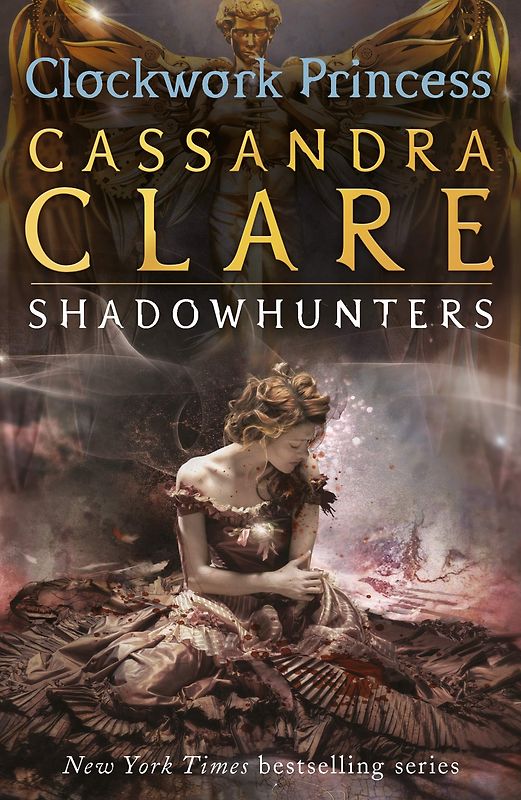 The Infernal Devices 3: Clockwork Princess - Clare, Cassandra