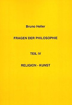 Fragen der Philosophie Teil IV