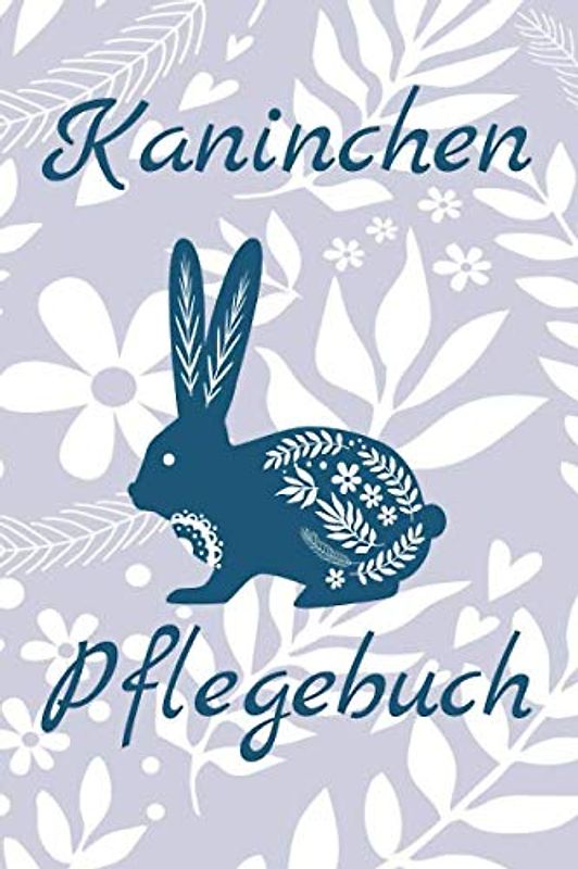 Kaninchen Pflegebuch: Planungshilfe für Kinder bei der eigenständigen Kaninchen / Hasenpflege I Motiv: Häschen mit Blumen