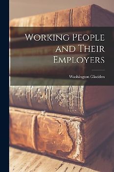 Working People and Their Employers