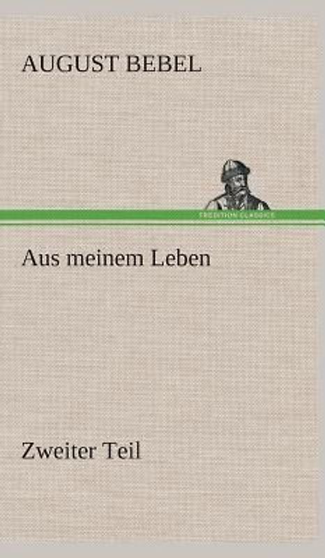 Aus meinem Leben - Zweiter Teil