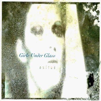 Girls Under Glass - Exitus