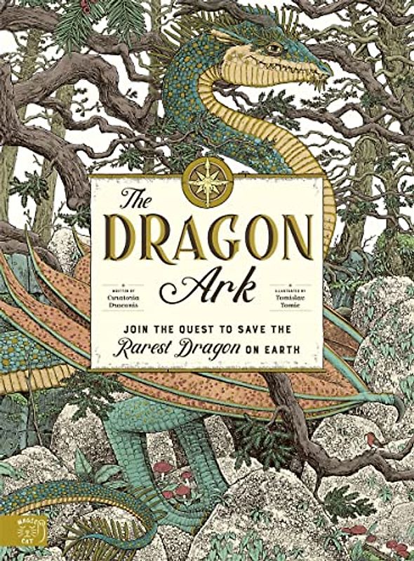 The Dragon Ark: Join the quest to save the rarest dragon on Earth: 1