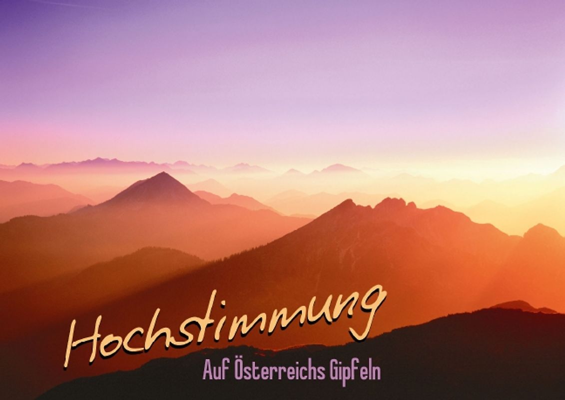 Hochstimmung: Auf Österreichs Gipfeln (Posterbuch DIN A4 quer)