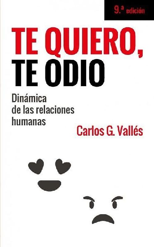 Te quiero, te odio : dinámica de las relaciones humanas