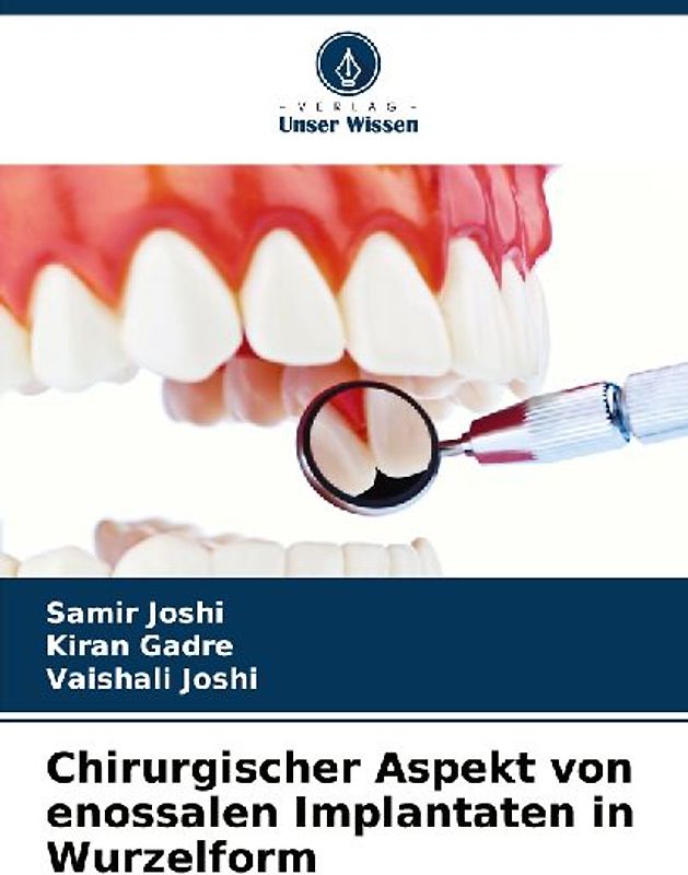 Chirurgischer Aspekt von enossalen Implantaten in Wurzelform