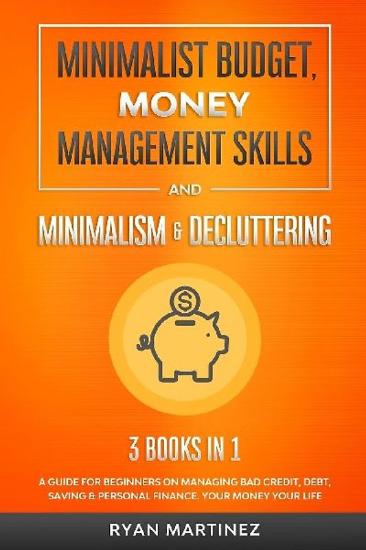 Minimalist Budget, Money Management Skills and Minimalism &amp; Decluttering