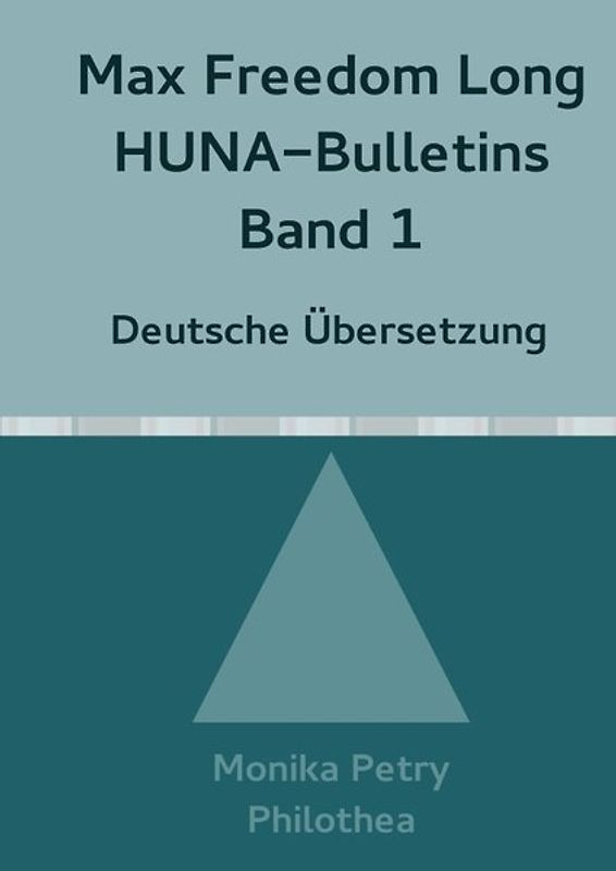 Max Freedom Long Huna-Bulletins Band 1 - 1948, Deutsche Übersetzung