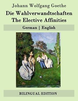 Die Wahlverwandtschaften / The Elective Affinities: German | English