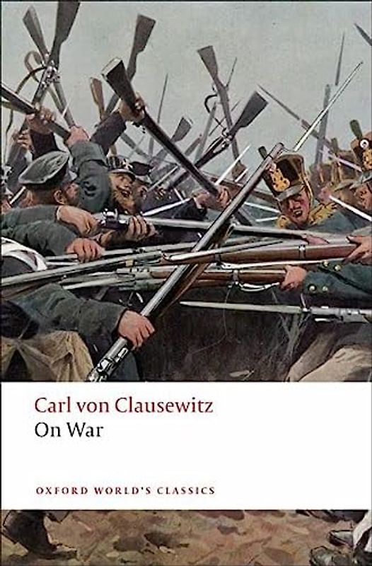 Clausewitz, C: On War (Oxford World’s Classics)