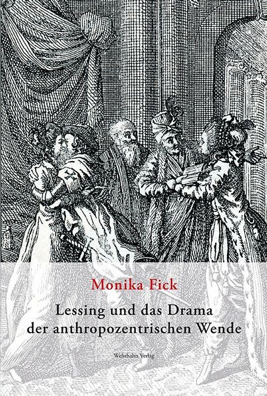 Lessing und das Drama der anthropozentrischen Wende