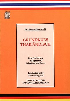 Grundkurs Thailändisch. Einführung ins Sprechen, Schreiben und Lesen / Grundkurs Thailändisch. Einführung ins Sprechen, Schreiben und Lesen