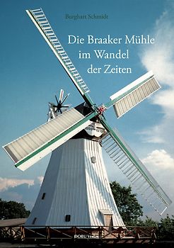 Die Braaker Mühle im Wandel der Zeiten