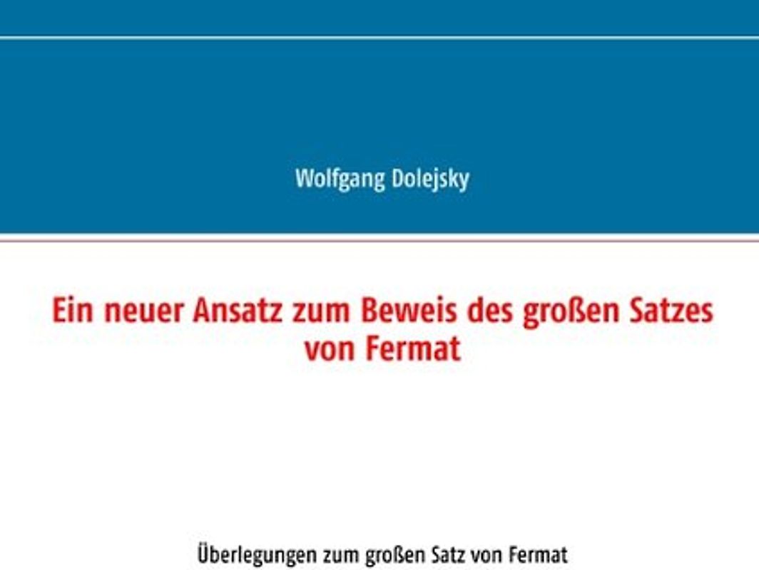 Ein neuer Ansatz zum Beweis des großen Satzes von Fermat