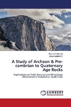 A Study of Archean & Pre-cambrian to Quaternary Age Rocks