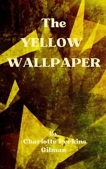 The Yellow Wallpaper