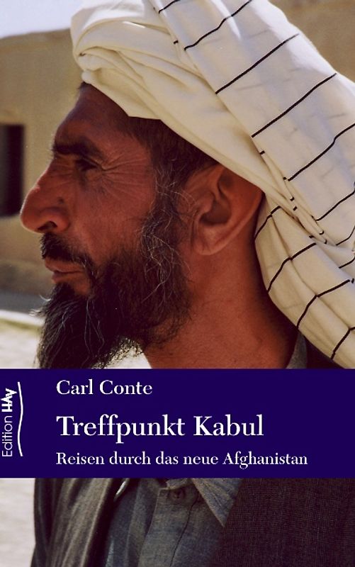 Treffpunkt Kabul. Reisen durch das neue Afghanistan