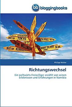 Richtungswechsel: Ein weltwärts-Freiwilliger erzählt von seinen Erlebnissen und Erfahrungen in Namibia