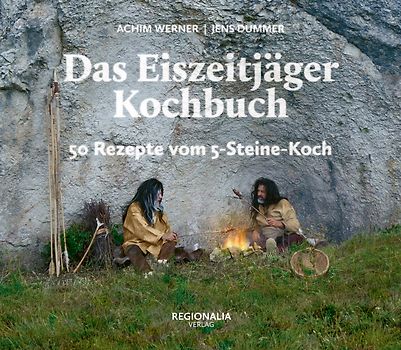 Das Eiszeitjäger Kochbuch
