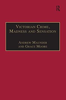 Victorian Crime, Madness and Sensation (Nineteenth Century)