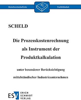 Die Prozesskostenrechnung als Instrument der Produktkalkulation