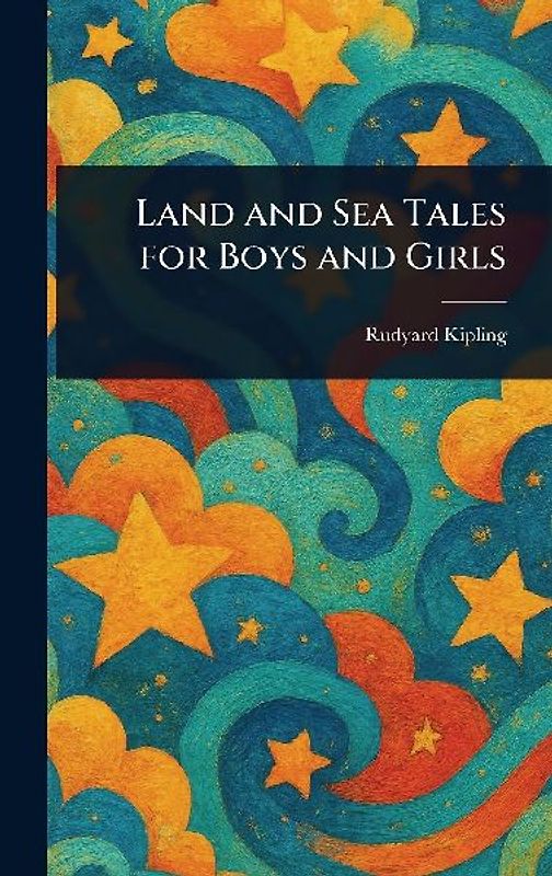 Land and Sea Tales for Boys and Girls