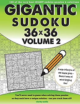 Gigantic Sudoku 36x36 Volume 2: 100 of the very best giant sudoku puzzles
