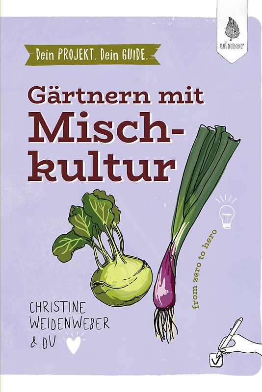 Dein Projekt. Dein Guide. Gärtnern mit Mischkultur