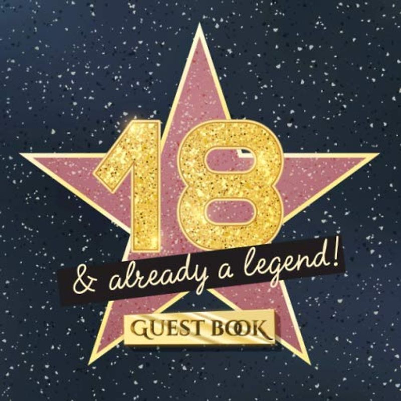 18 & already a legend: 18th Birthday Guest Book - Hollywood Party Decorations, Birthday Gifts for men and women - 18 Years - Decor Guestbook with beautiful pages for Messages and Photos of Guests
