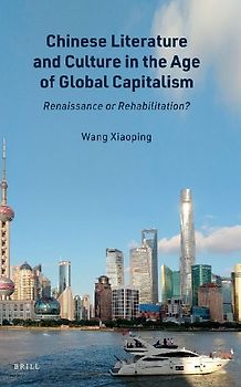 Chinese Literature and Culture in the Age of Global Capitalism