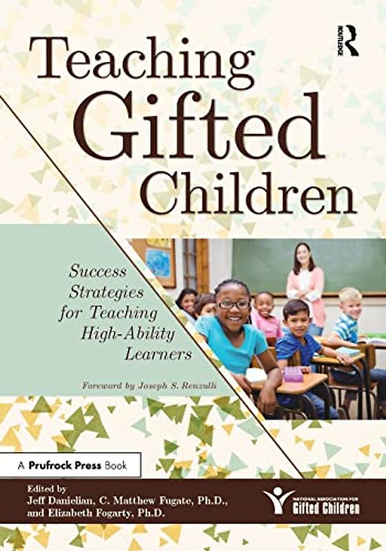 Teaching Gifted Children: Success Strategies for Teaching High-Ability Learners