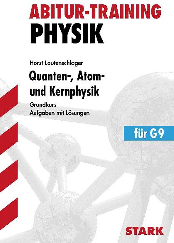 STARK Abitur-Training - Physik Quanten-, Atom- und Kernphysik gk