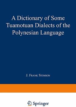 A Dictionary of Some Tuamotuan Dialects of the Polynesian Language