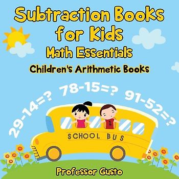 Subtraction Books for Kids Math Essentials | Children's Arithmetic Books