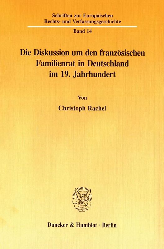 Die Diskussion um den französischen Familienrat in Deutschland im 19. Jahrhundert.
