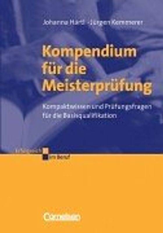 Kompendium für die Meisterprüfung. Kompaktwissen und Prüfungsfragen zu den Basisqualifikationen